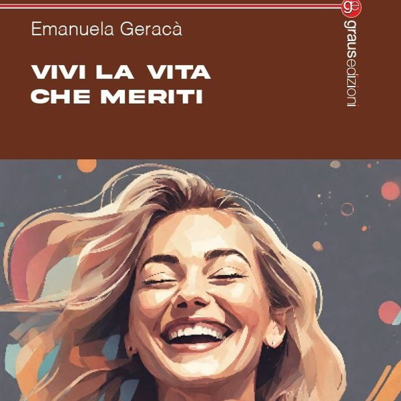 Vivi la vita che meriti di Emanuela Geracà episode artwork