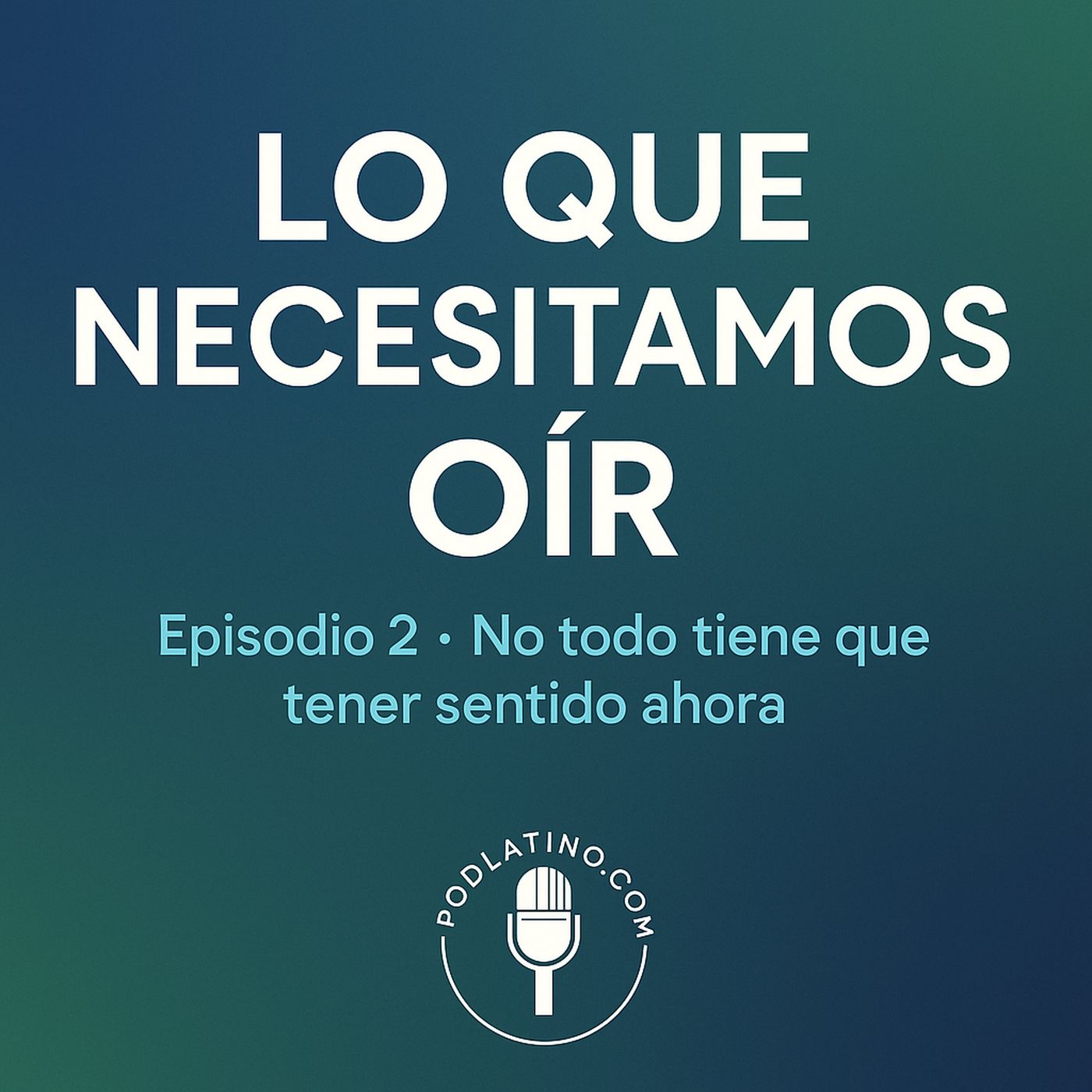 Lo que Necesitamos Oir