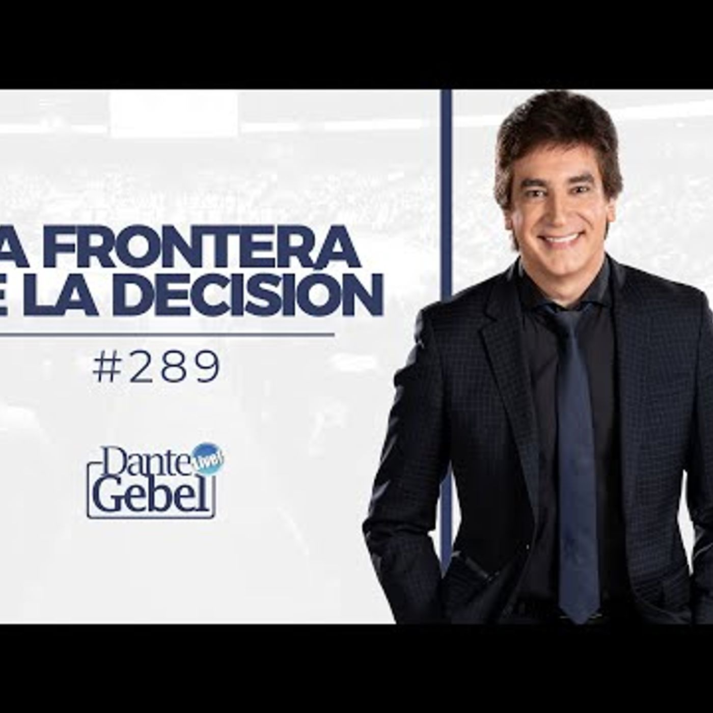 Predicas de Dante Gebel #289  La frontera de la decisión
