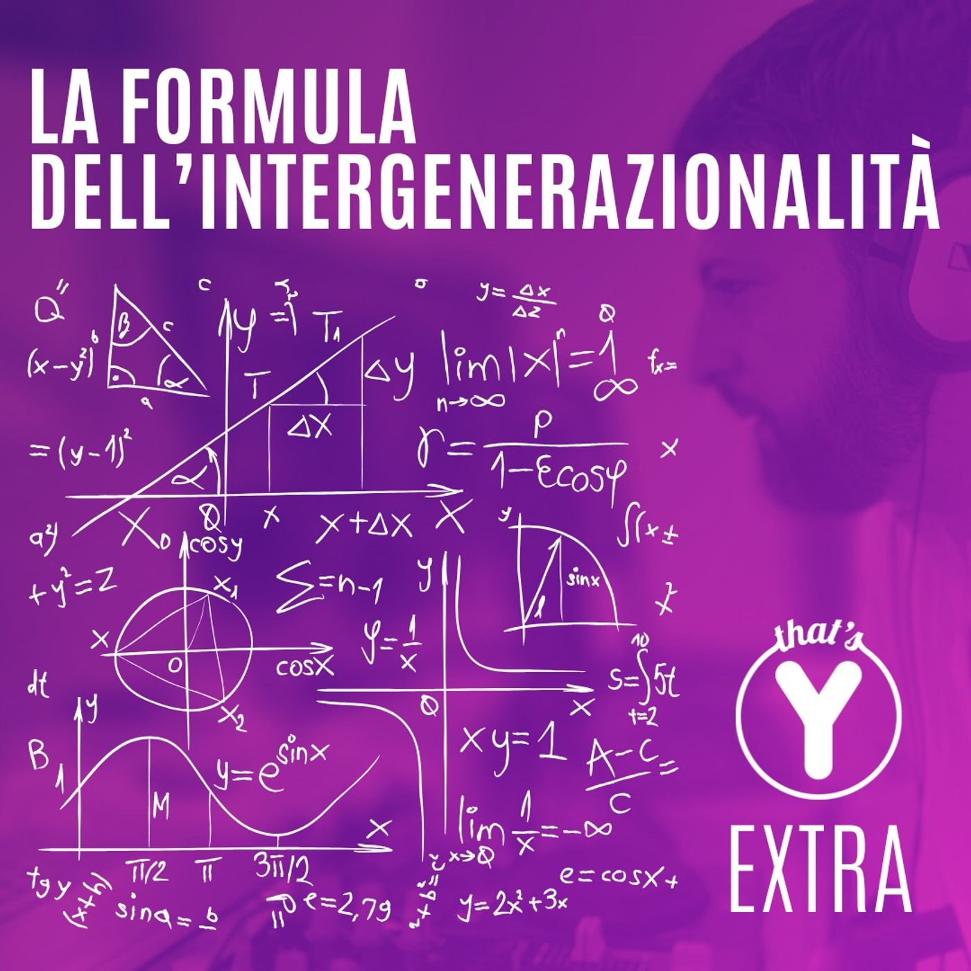 "La formula dell'intergenerazionalità" [That's Y EXTRA]