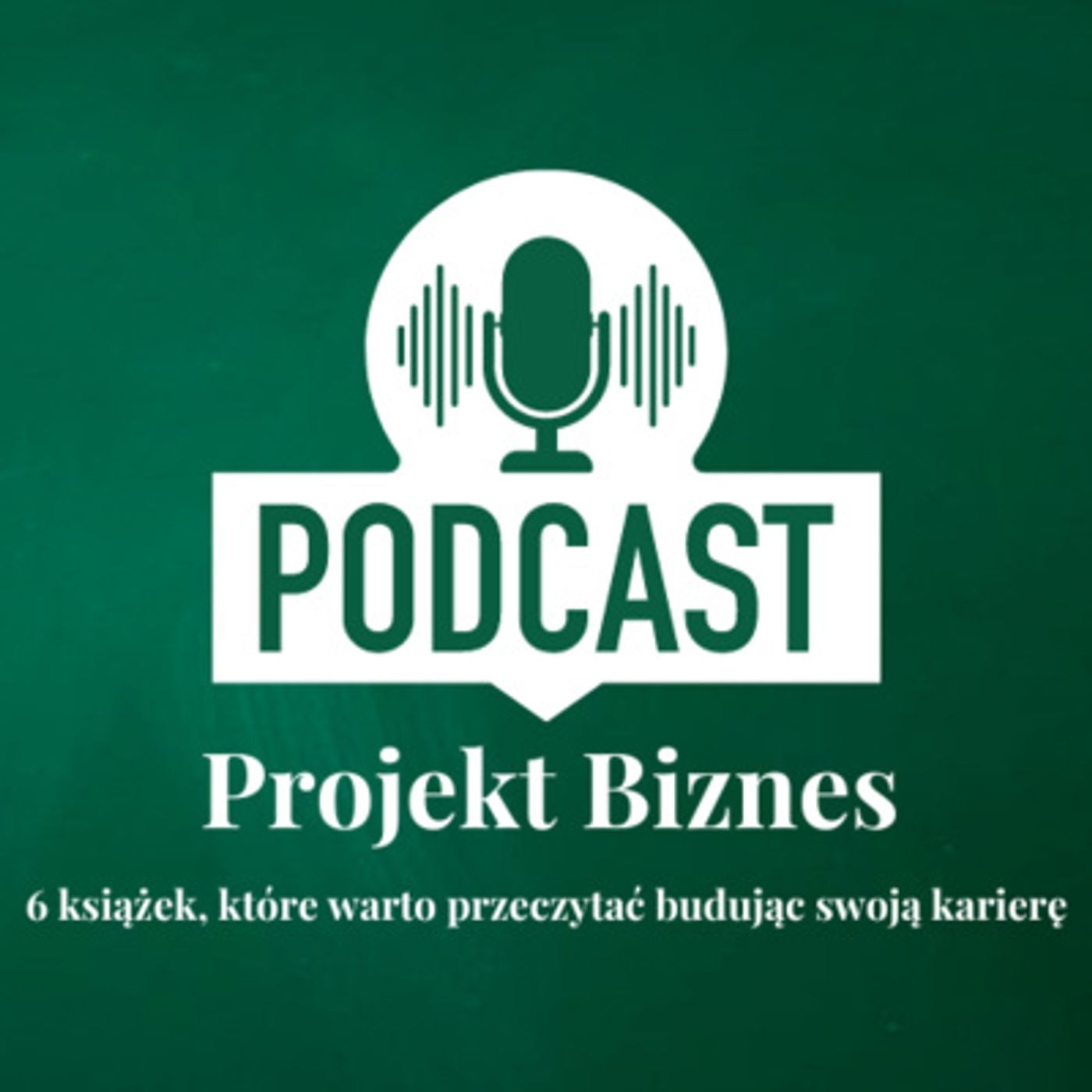 Projekt Biznes, czyli podcast o dotacjach, biznesie, sprzedaży i mentalności przedsiębiorcy