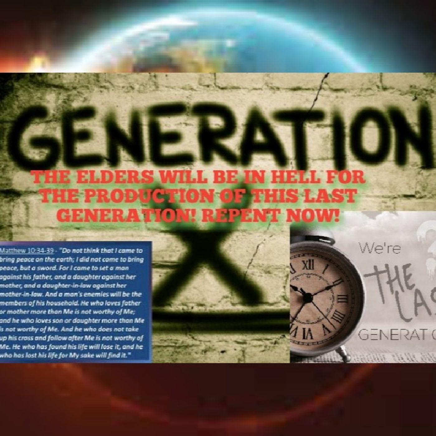 THE ELDERS WILL BE IN HELL FOR THE PRODUCTION OF THIS LAST GENERATION! REPENT NOW! episode artwork