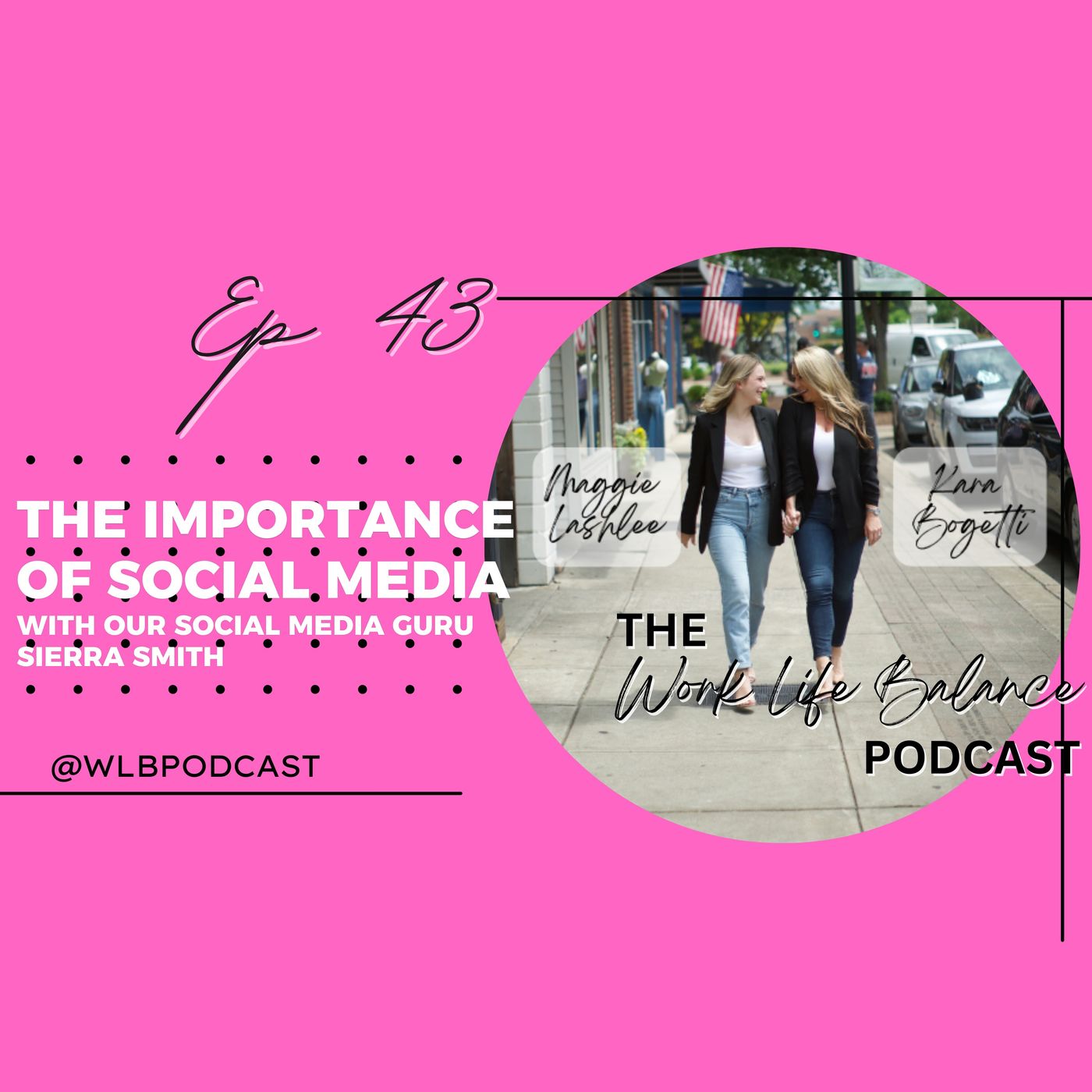 043 - The Importance of Social Media with our Social Media Guru, Sierra Smith episode artwork