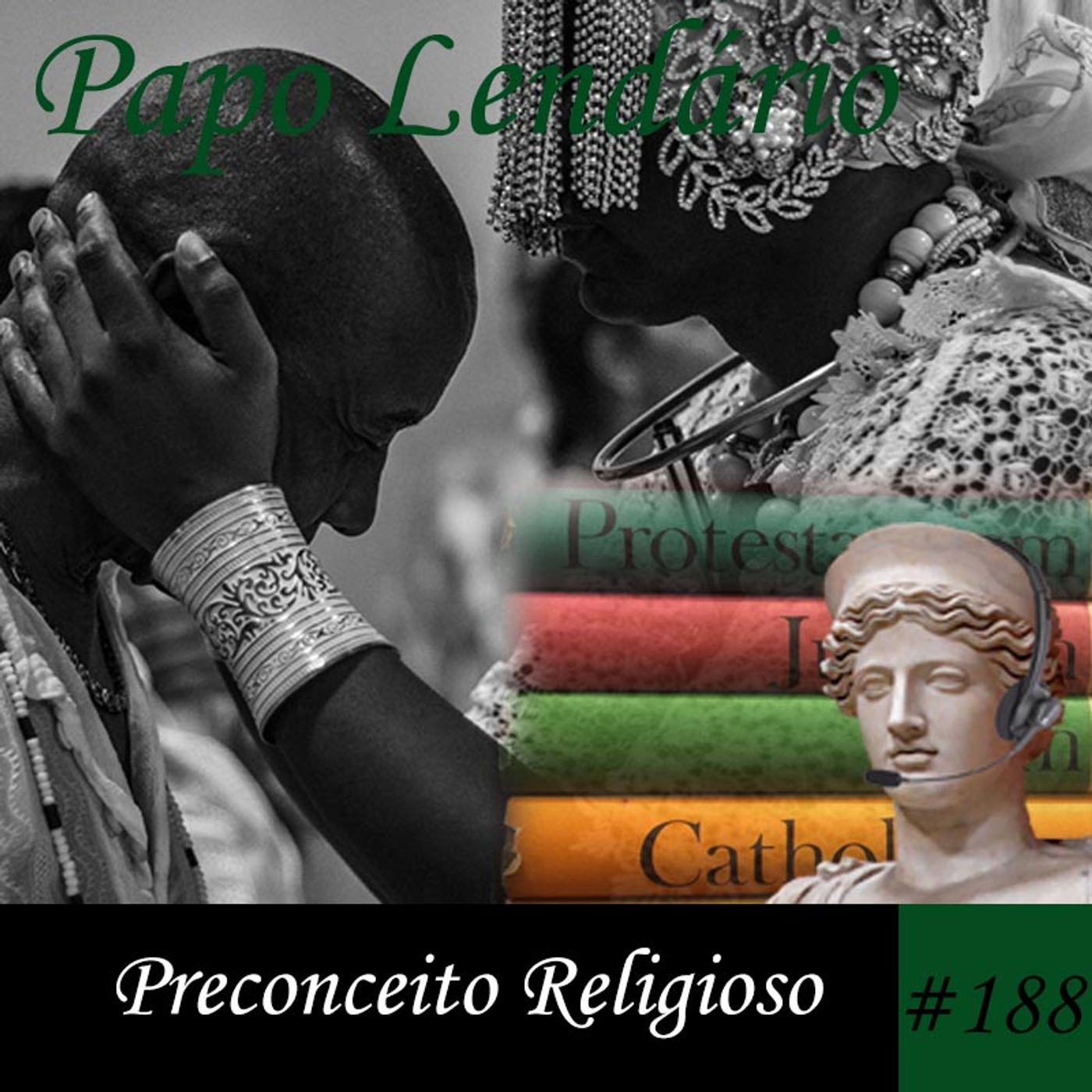 Papo Lendário #188 – Preconceito Religioso