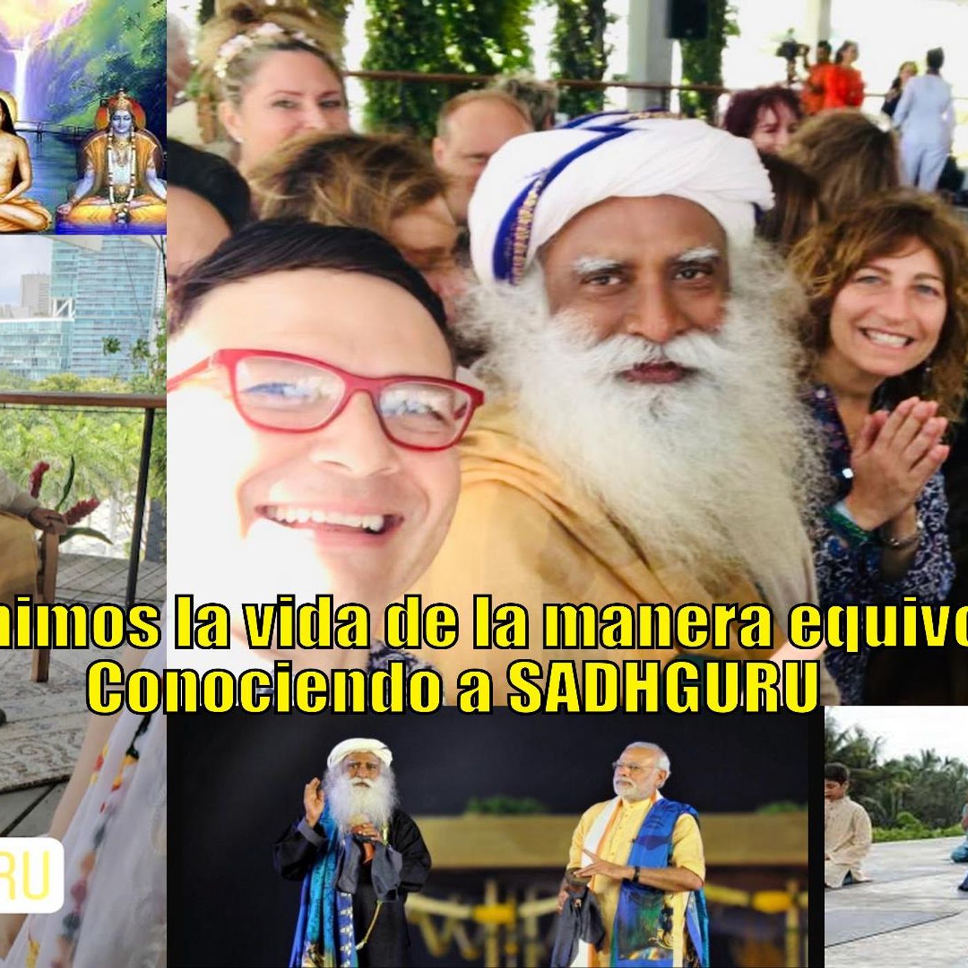 #121 'Consumimos la vida de la manera equivocada' - Conociendo a #Sadhguru