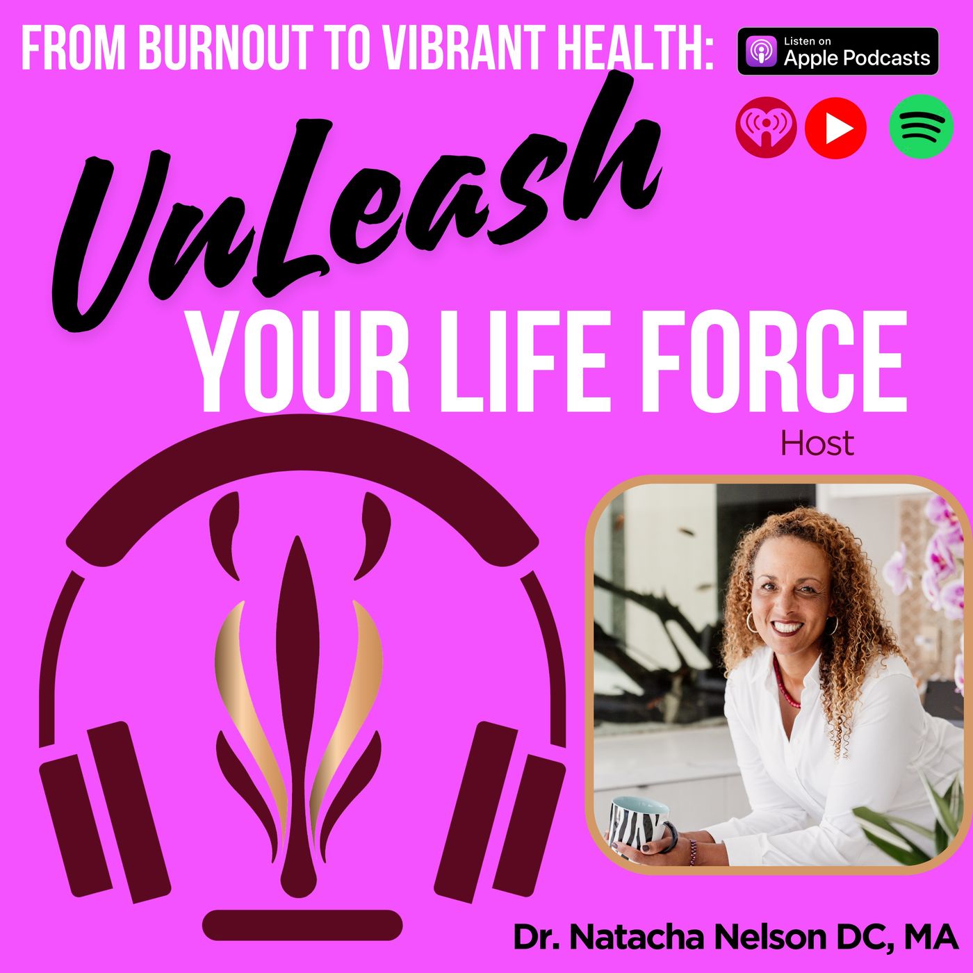UnLEASH Your Life Force w/Dr. Natacha Nelson