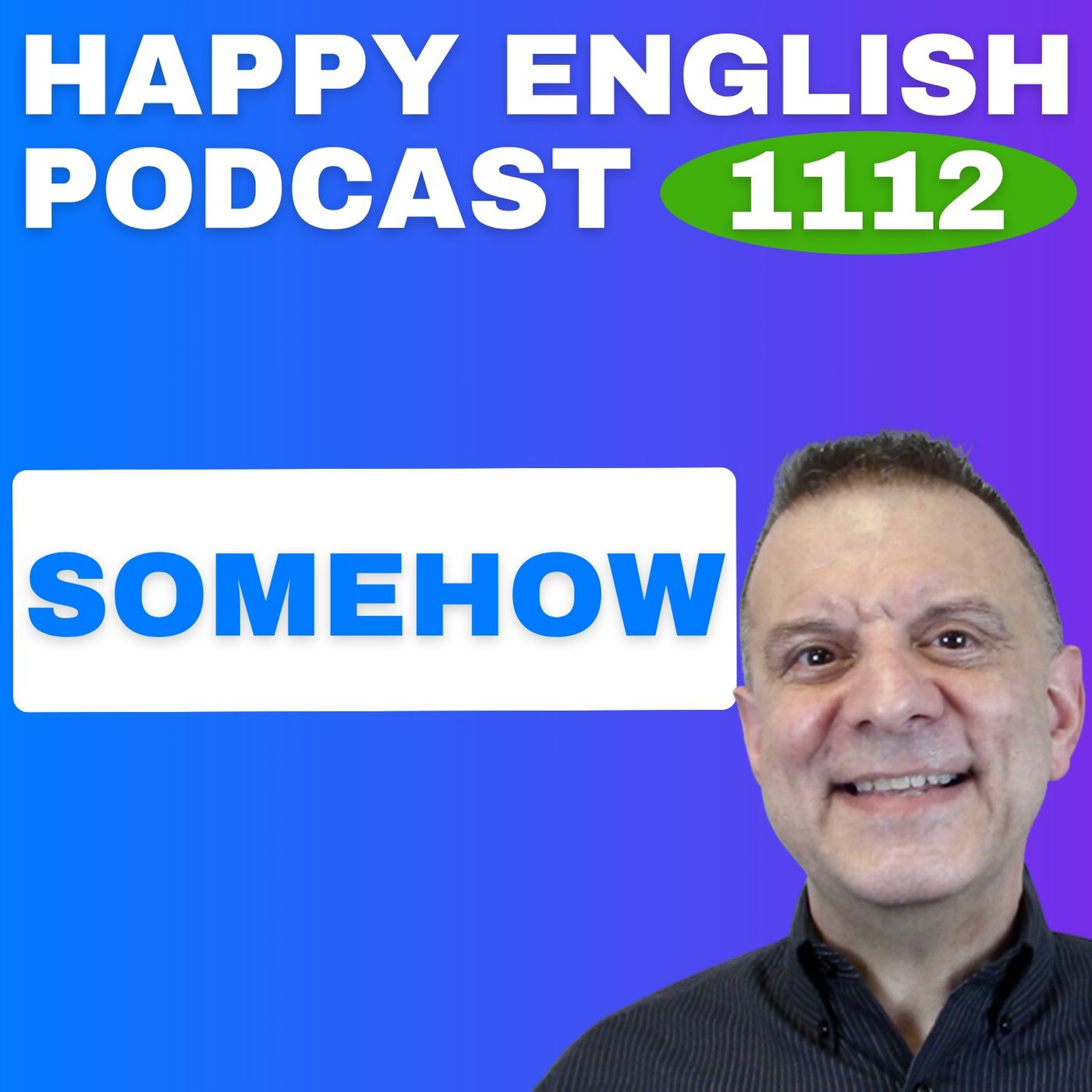 1112 - How to Use “Somehow” Naturally