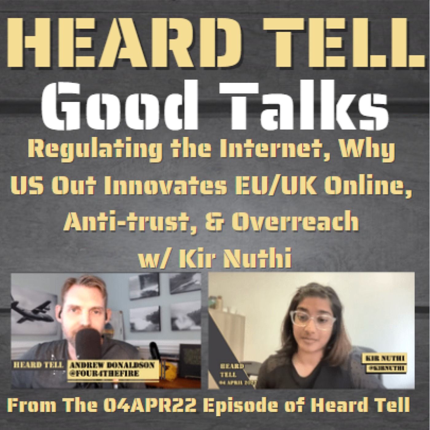 Good Talks: Regulating the Internet, Why US Out Innovates EU/UK Online, Anti-trust, & Overreach w/ Kir Nuthi