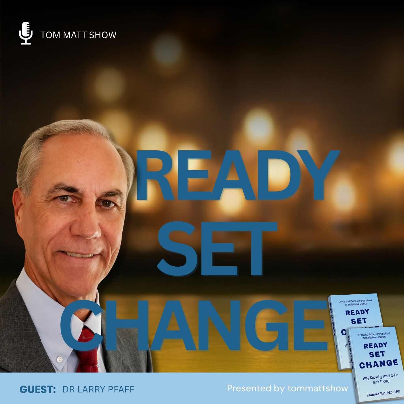 Ready, Set, Change with Guest Dr. Larry Pfaff episode artwork