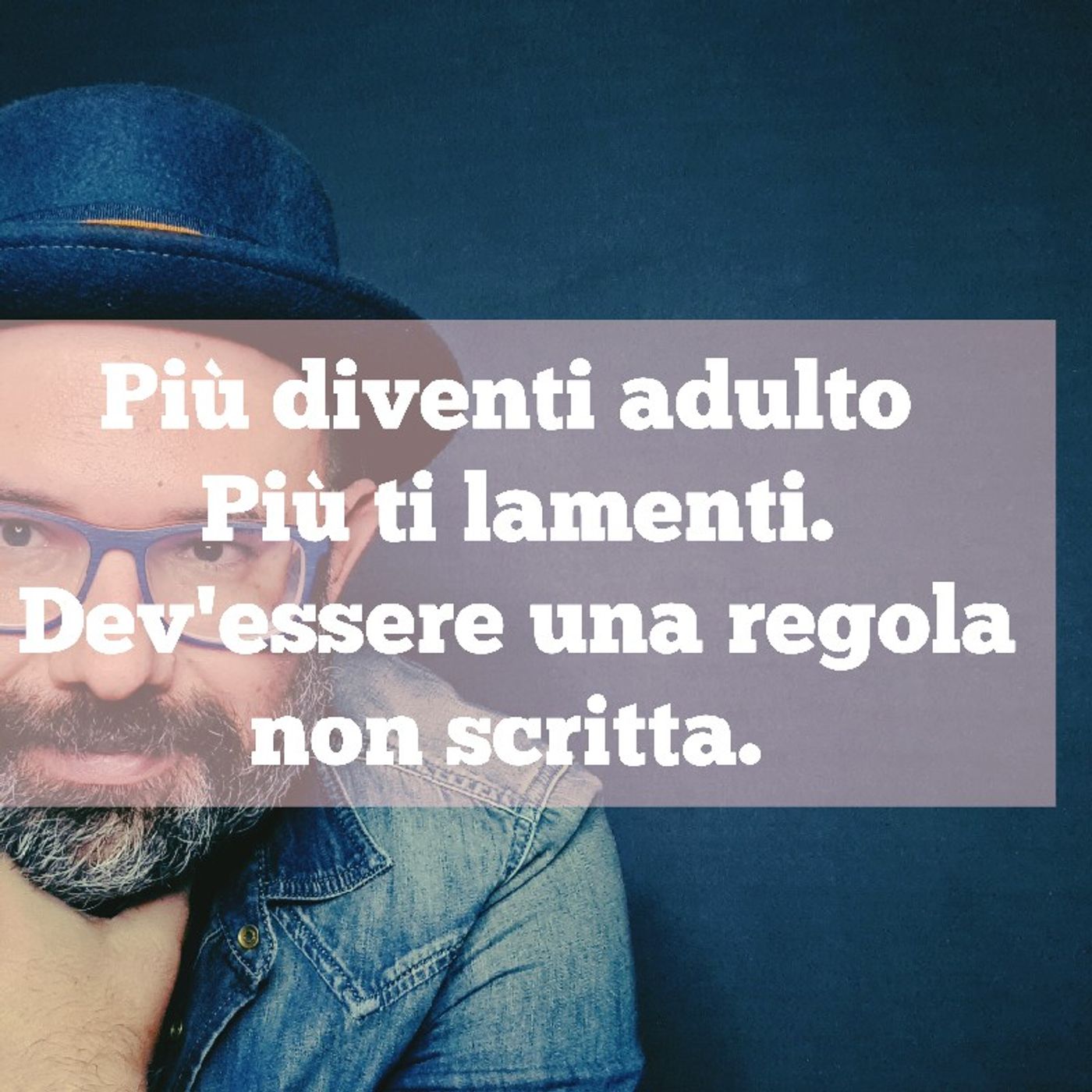 Episodio 830 - Più diventi adulto 
Più ti lamenti.
Dev'essere una regola
non scritta. #4tu #podcast #riflessione episode artwork