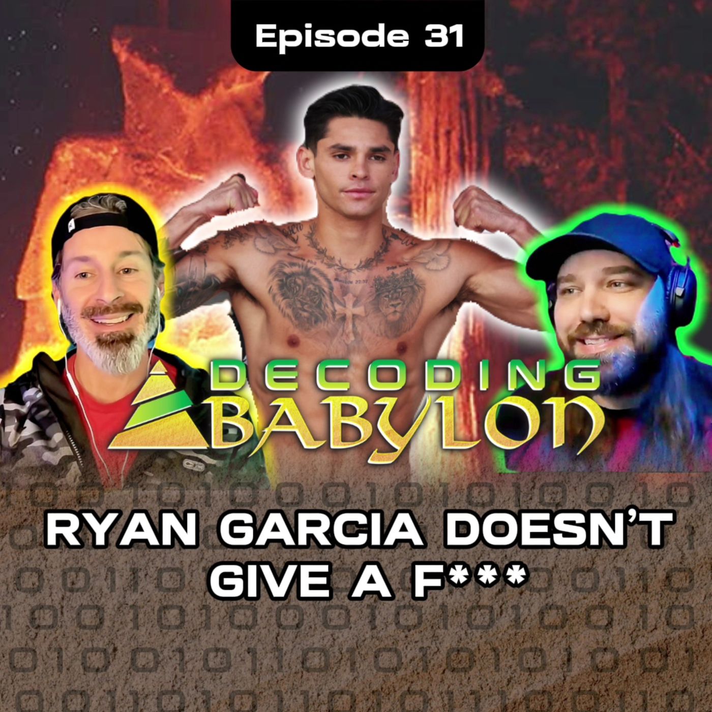 Ryan Garcia Doesn't Give A F*** - Decoding Babylon Episode 31