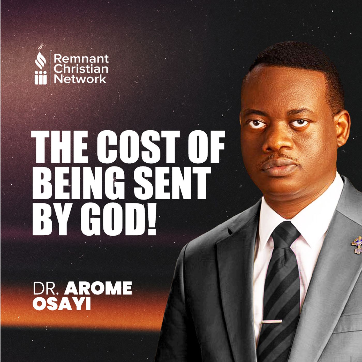 THE COST OF BEING SENT BY GOD APOSTLE AROME OSAYI episode artwork
