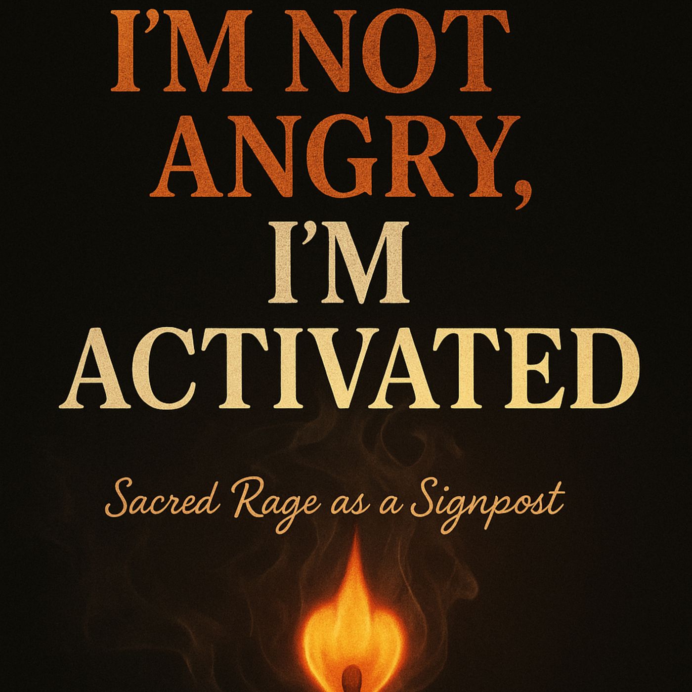 S10E6: I’m Not Angry, I’m Activated – Sacred Rage as a Signpost episode artwork