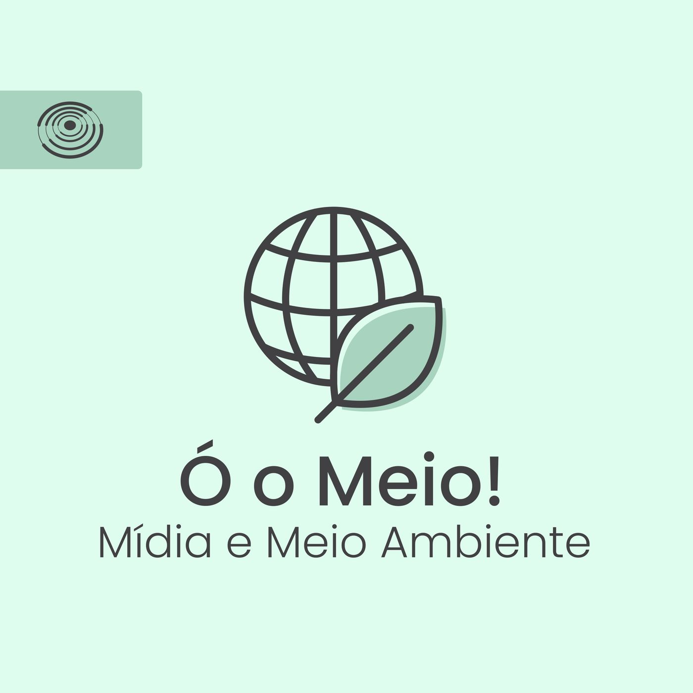 Ó o Meio! - Mídia e Meio Ambiente