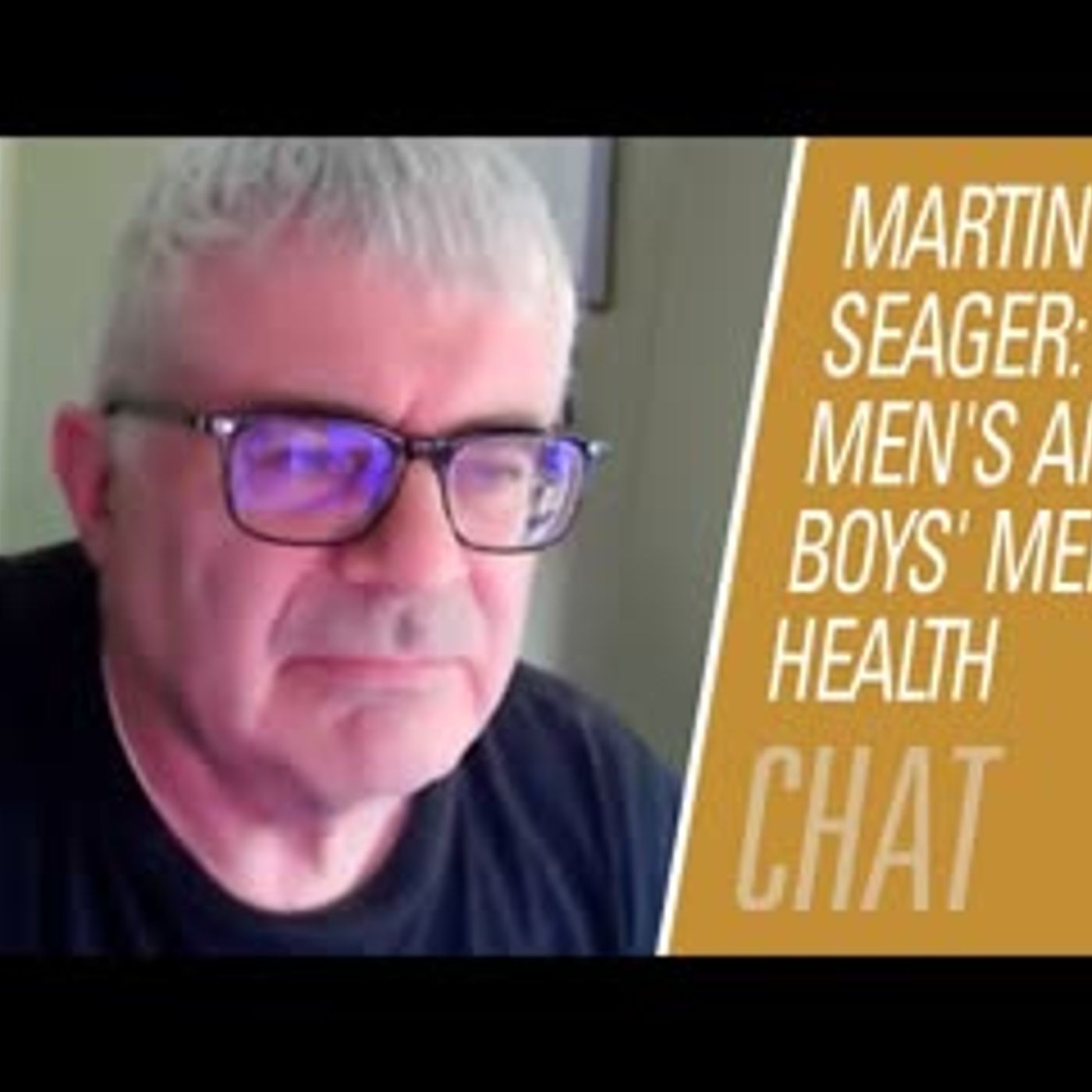 Martin Seager on Men's and Boys' Mental Health and Shifting the Conversation| Fireside Chat 250