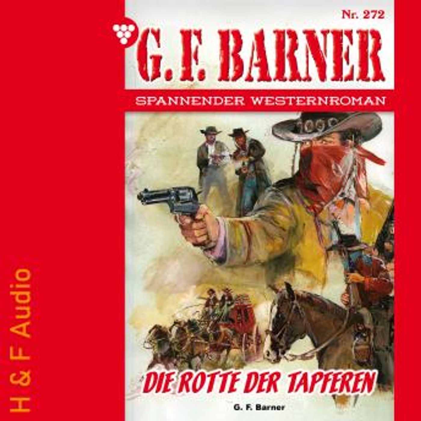 [German] - Die Rotte der Tapferen - G. F. Barner, Band 272 (ungekürzt) by G. F. Barner episode artwork