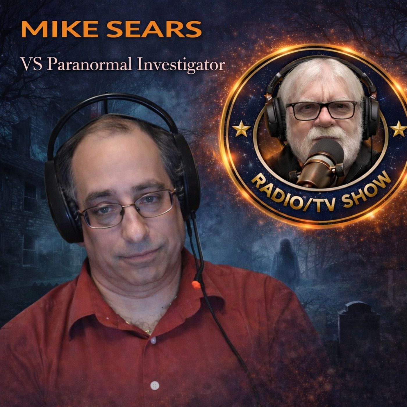 Rob McConnell Interviews - MIKE SEARS - VS Paranormal Investigator