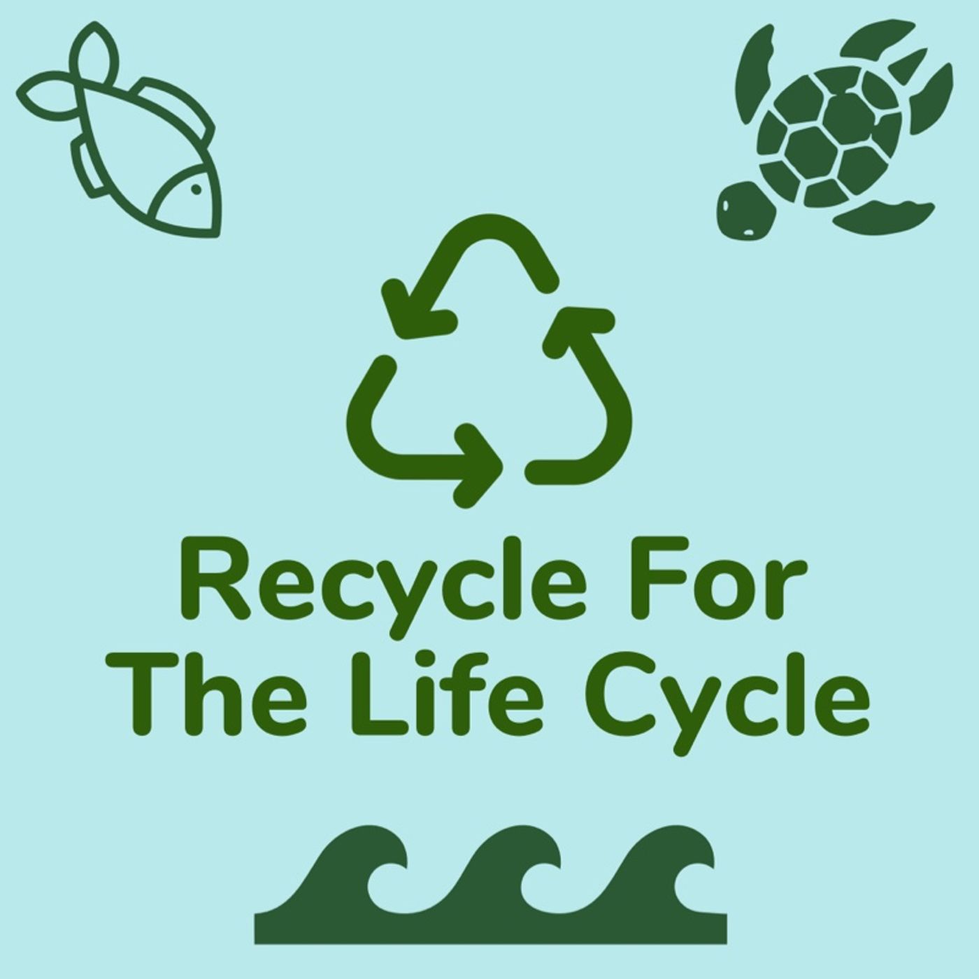 Episode 2- Recycle For The Life Cycle
