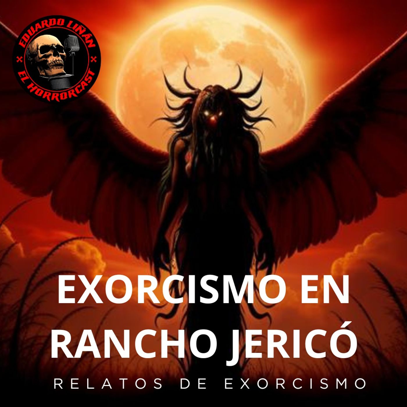 HORROR CAST: EXORCISMO RANCHO JERICO - RELATOS DE EXORCISMOS episode artwork