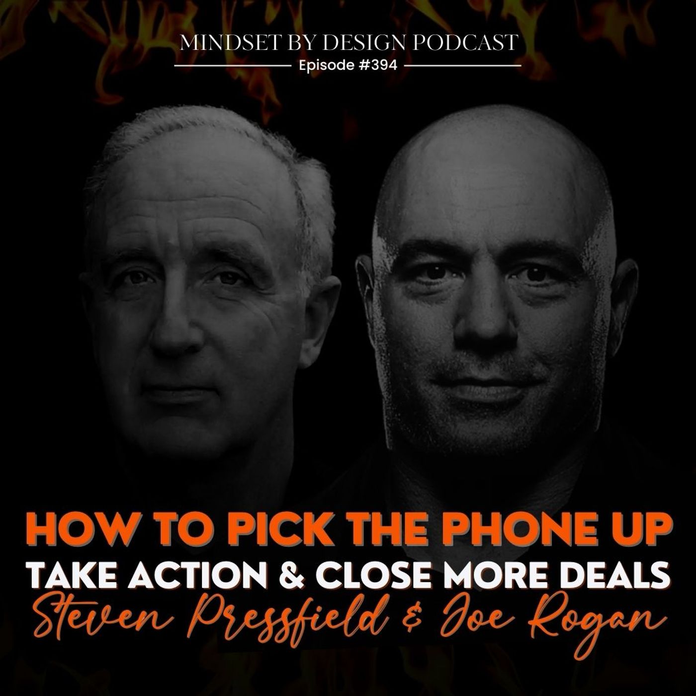 #394 How To Pick The Phone Up, Take Action & Close More Deals (Steven Pressfield & Joe Rogan) episode artwork
