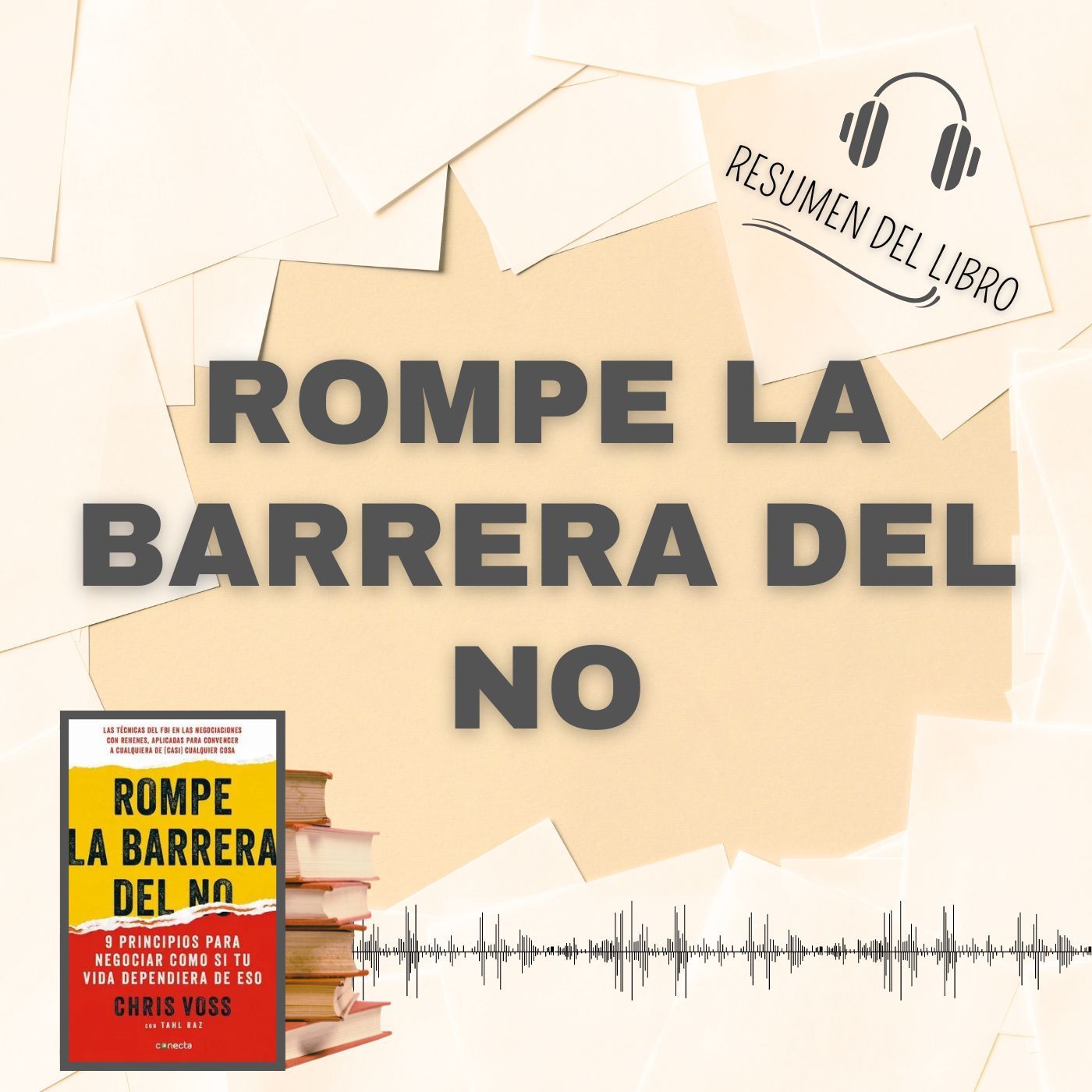 ROMPE LA BARRERA DEL NO 📗 Resumen del Libro - Ideas Clave de CHRIS VOSS (Baja tu PDF📥)