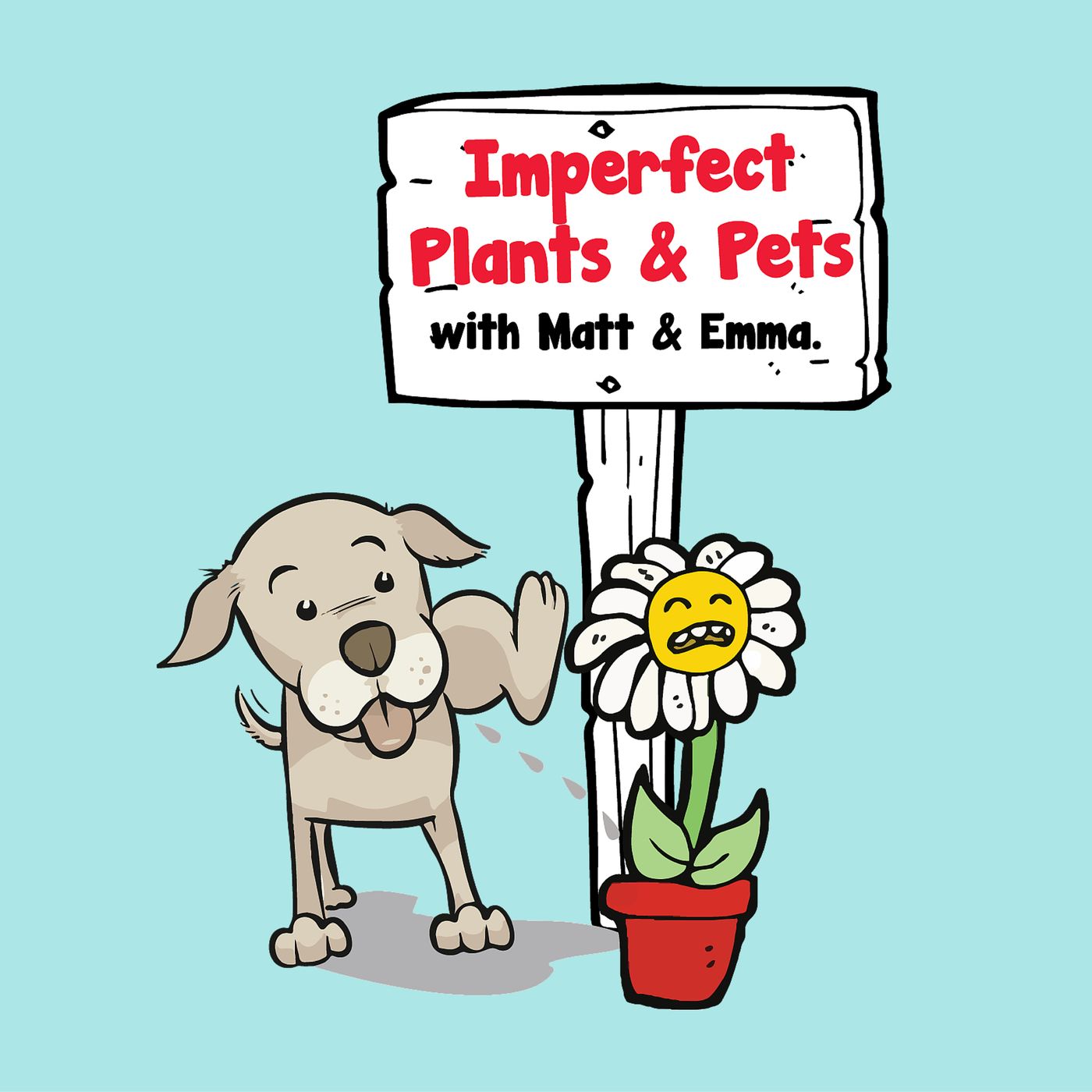 Imperfect Plants & Pets with Matt + Emma