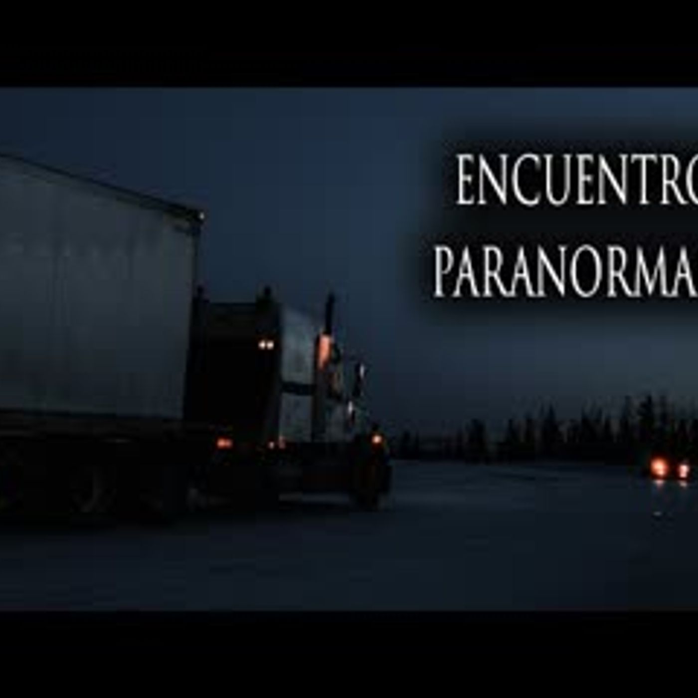 5 ESCALOFRIANTES RELATOS DE TRAILEROS