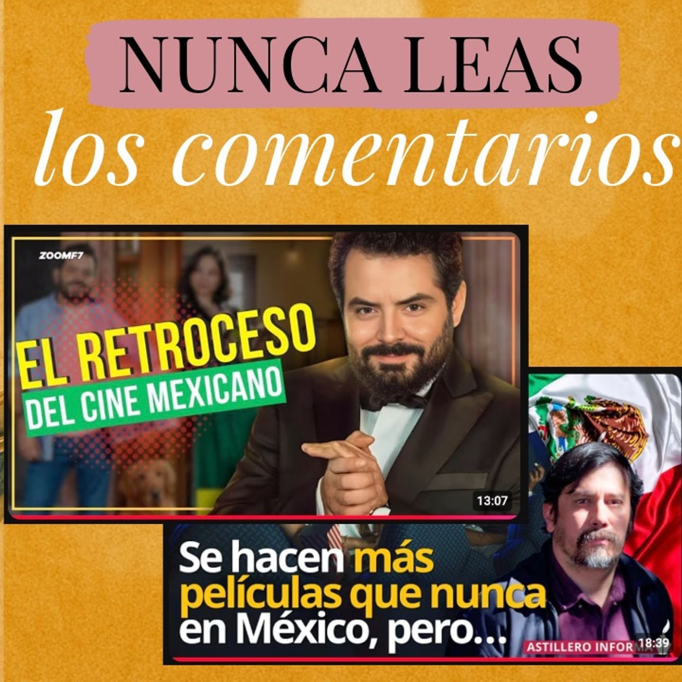 Nunca leas los comentarios sobre el estado del Cine Mexicano Ep 01