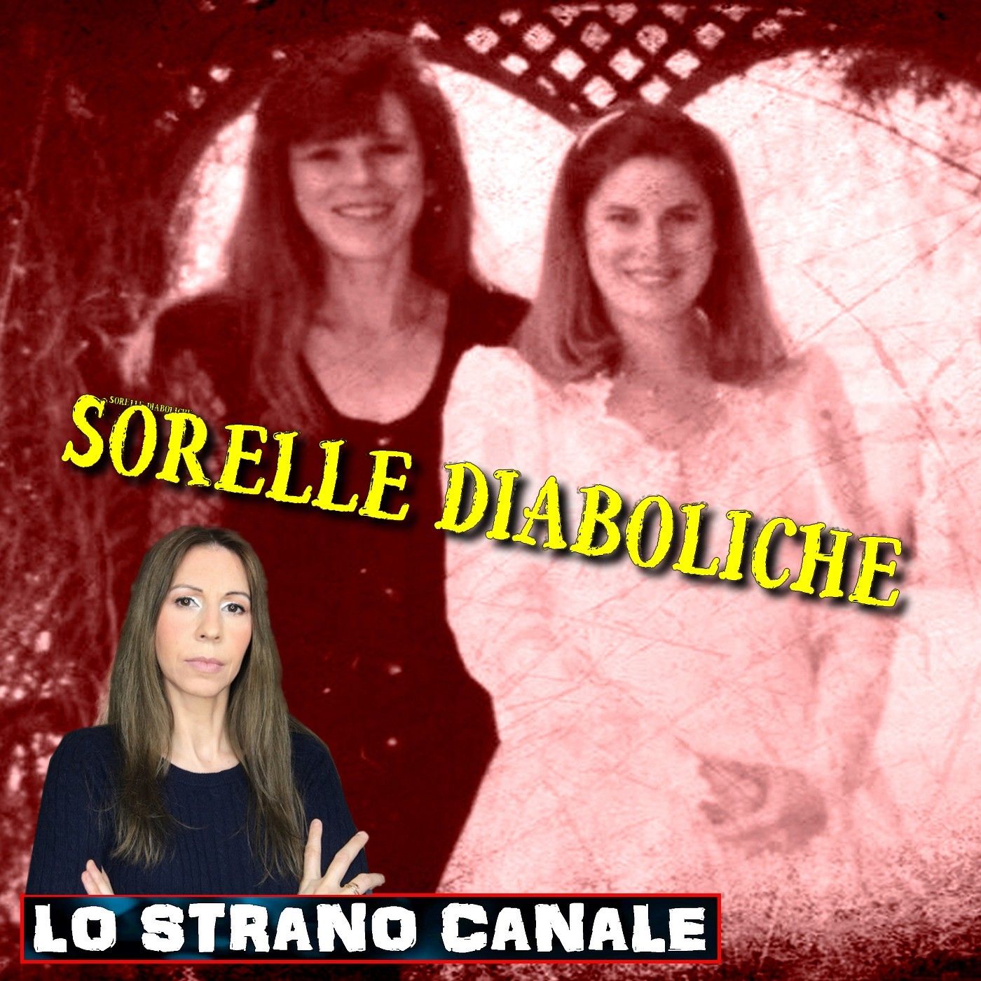 cover of episode SORELLE DIABOLICHE - Jose Garza (Lo Strano Canale Podcast)