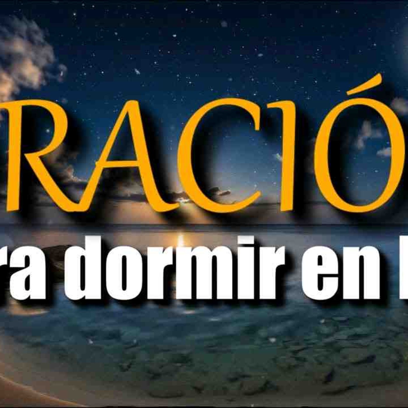 🕊️NO DUERMAS SIN ESCUCHAR ESTA ORACIÓN _ orando los Salmos _ Prayer before sleep with Psalms(MP3_160K) episode artwork