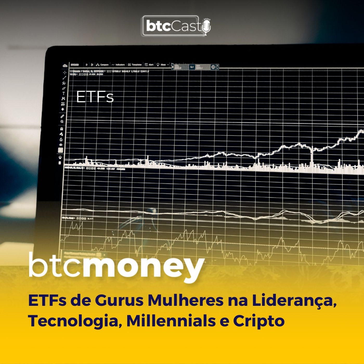 ETFs de Gurus, Mulheres na Liderança, Tecnologia, Millennials e Cripto | BTC Money #111