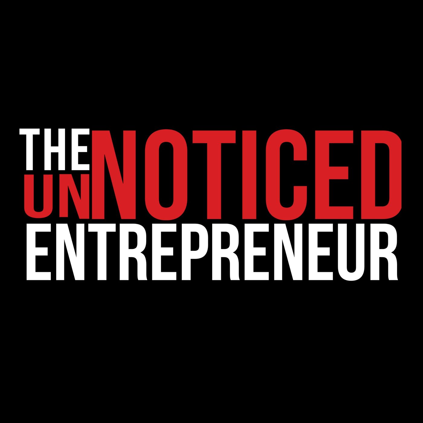 The UnNoticed Entrepreneur