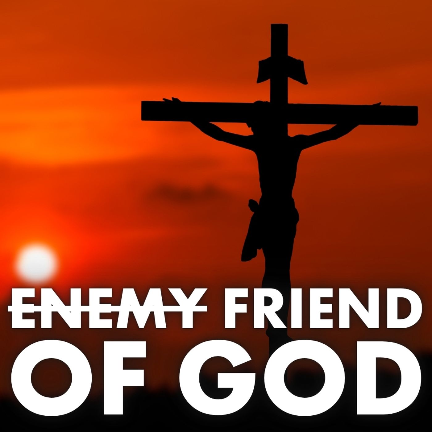 Are You An Enemy of God?