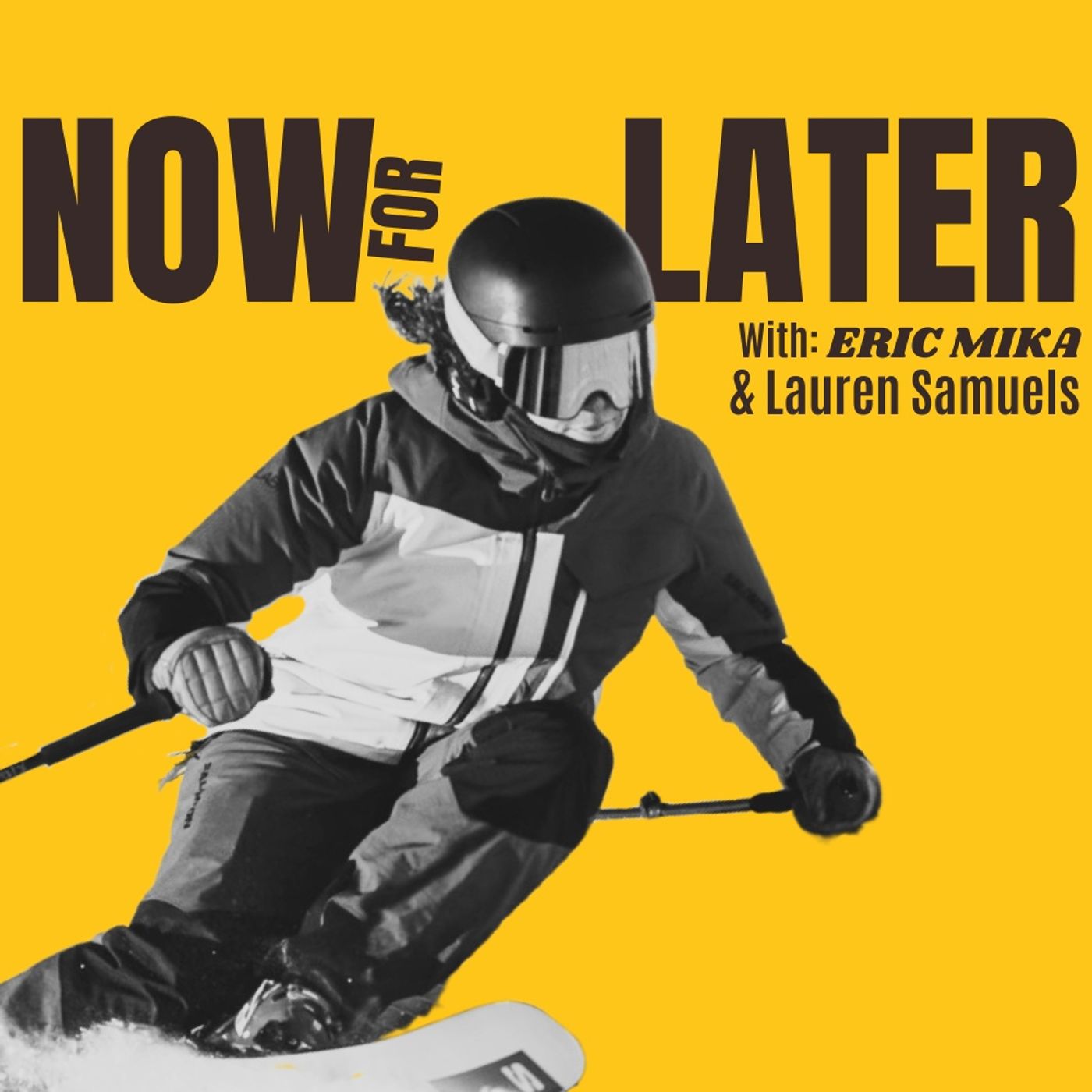 Now For Later with Eric Mika