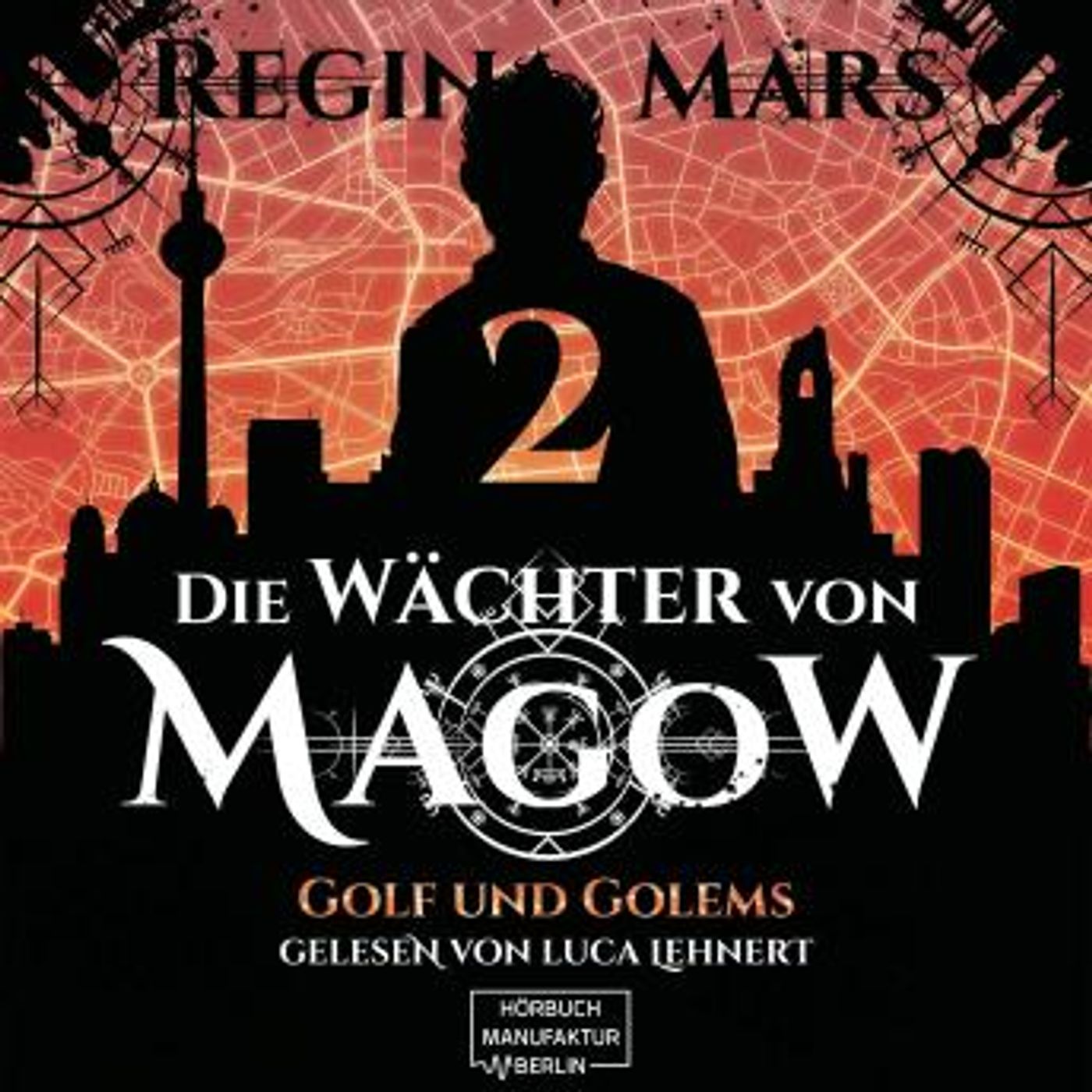 [German] - Golf und Golems - Wächter von Magow, Band 2 (ungekürzt) by Regina Mars episode artwork