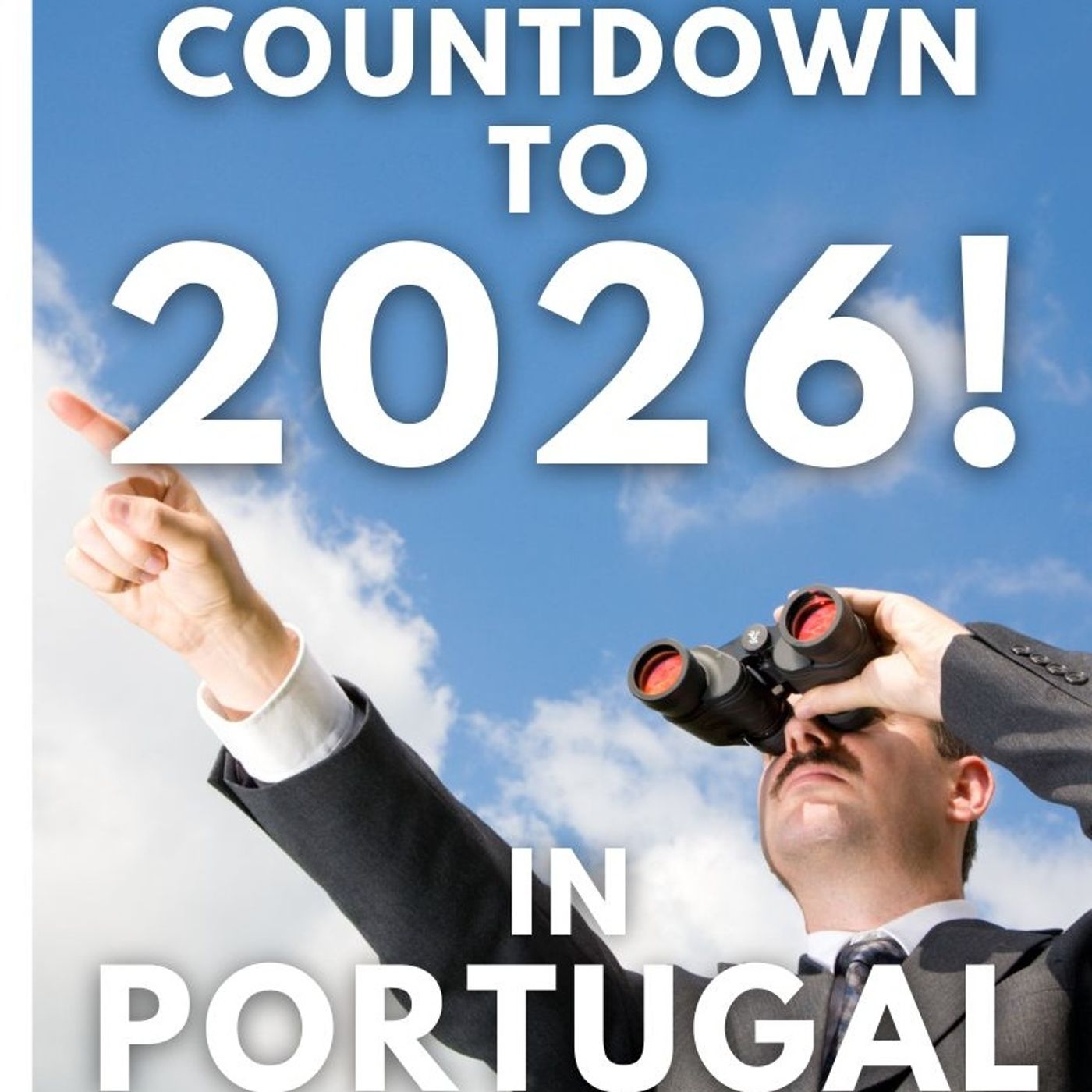 Countdown to 2026 in Portugal! What are YOU Hoping For? Let Us Know...