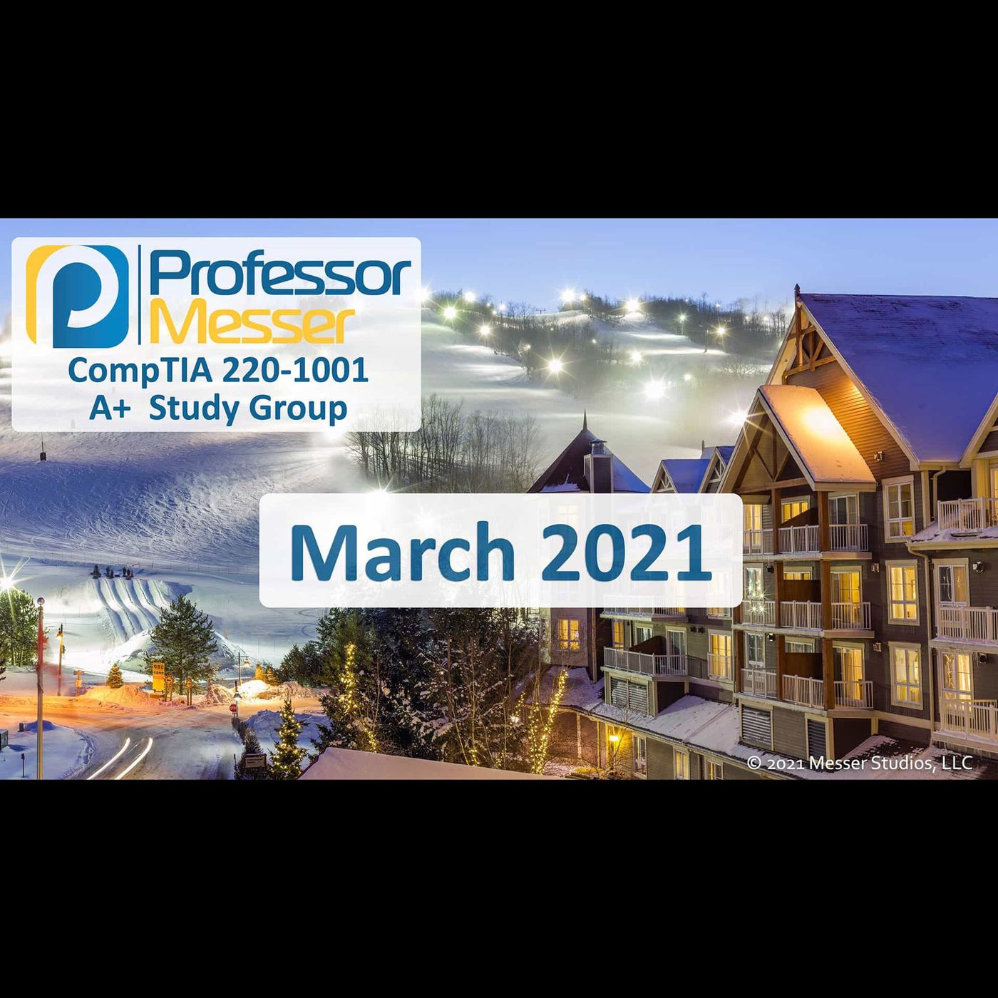 Professor Messer's CompTIA 220-1001 A+ Study Group - March 2021