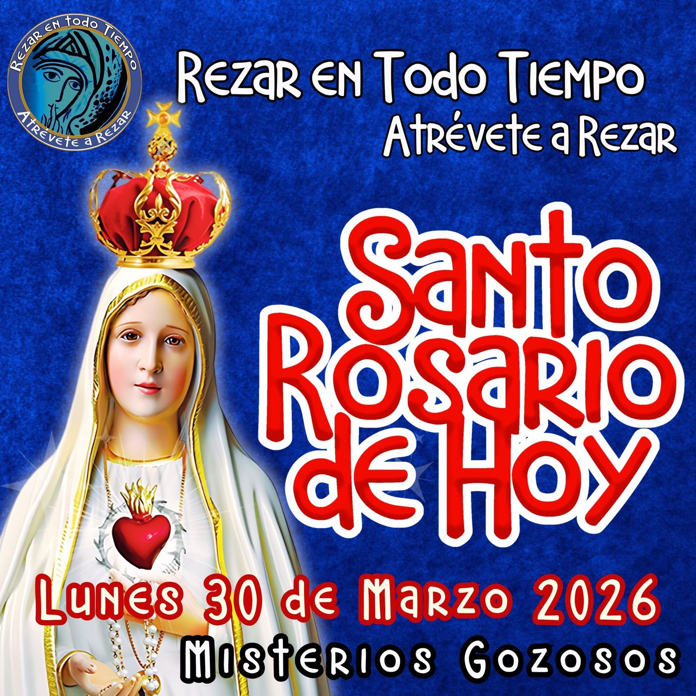 Rosario de hoy Lunes 30 de Marzo 2026🌹 MISTERIOS DE HOY SON GOZOSOS