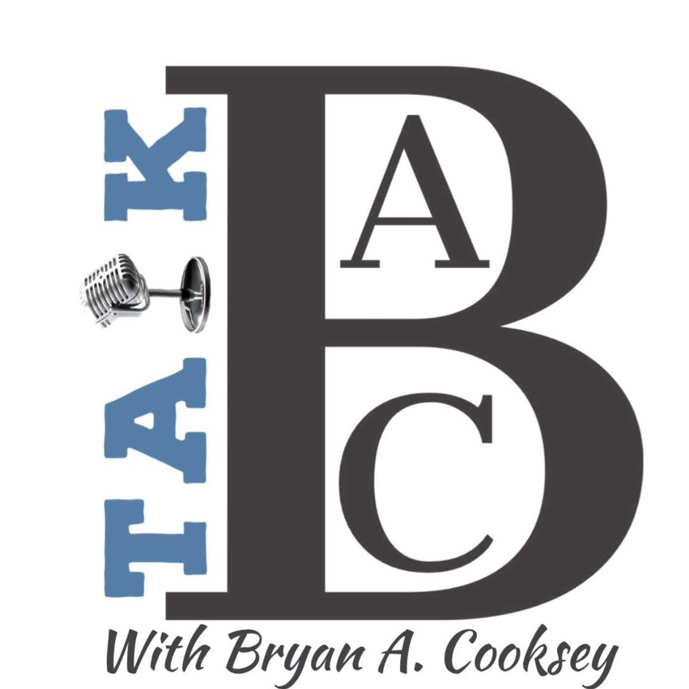 TALKBAC: with BRYAN A. COOKSEY