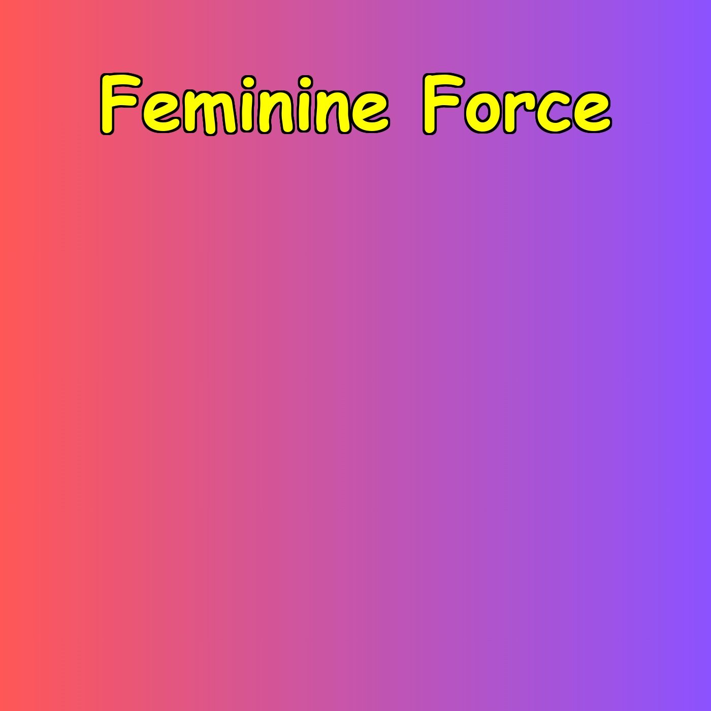 Feminine Force | Power Meets Grace Daily