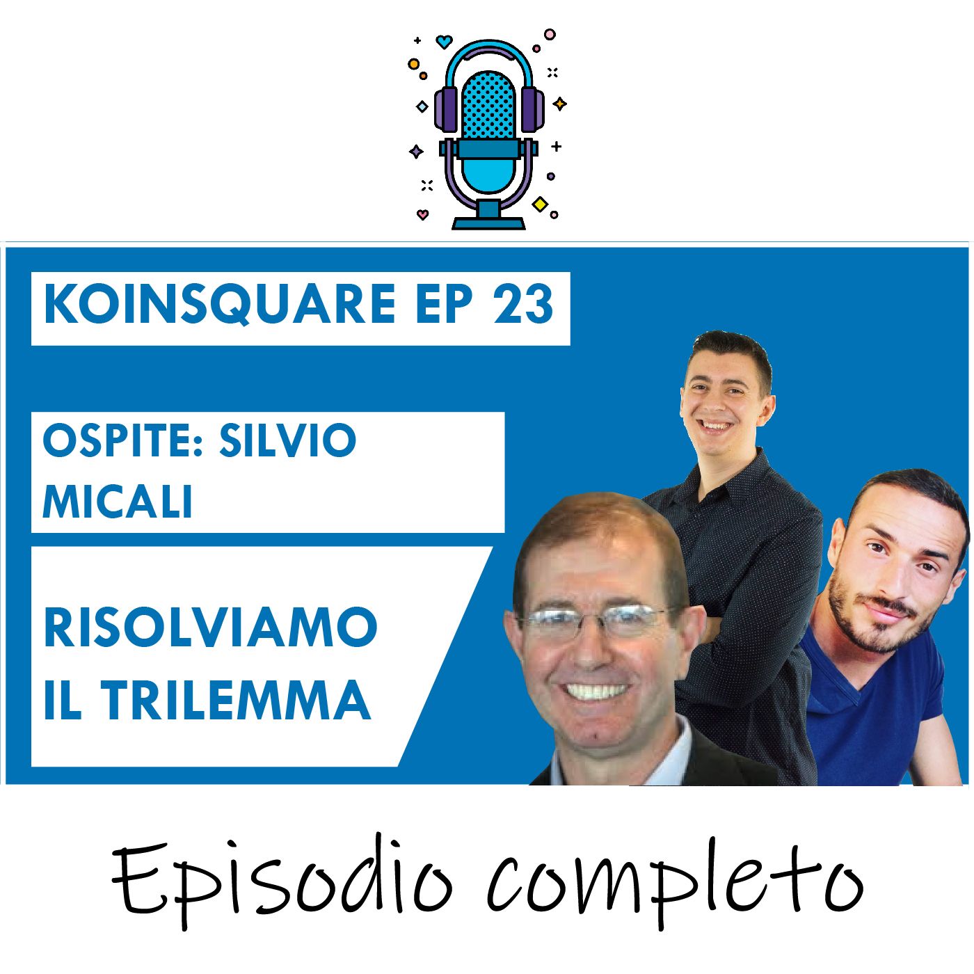 Risolviamo il TRILEMMA, con Silvio Micali di Algorand EP 23 SEASON 2020