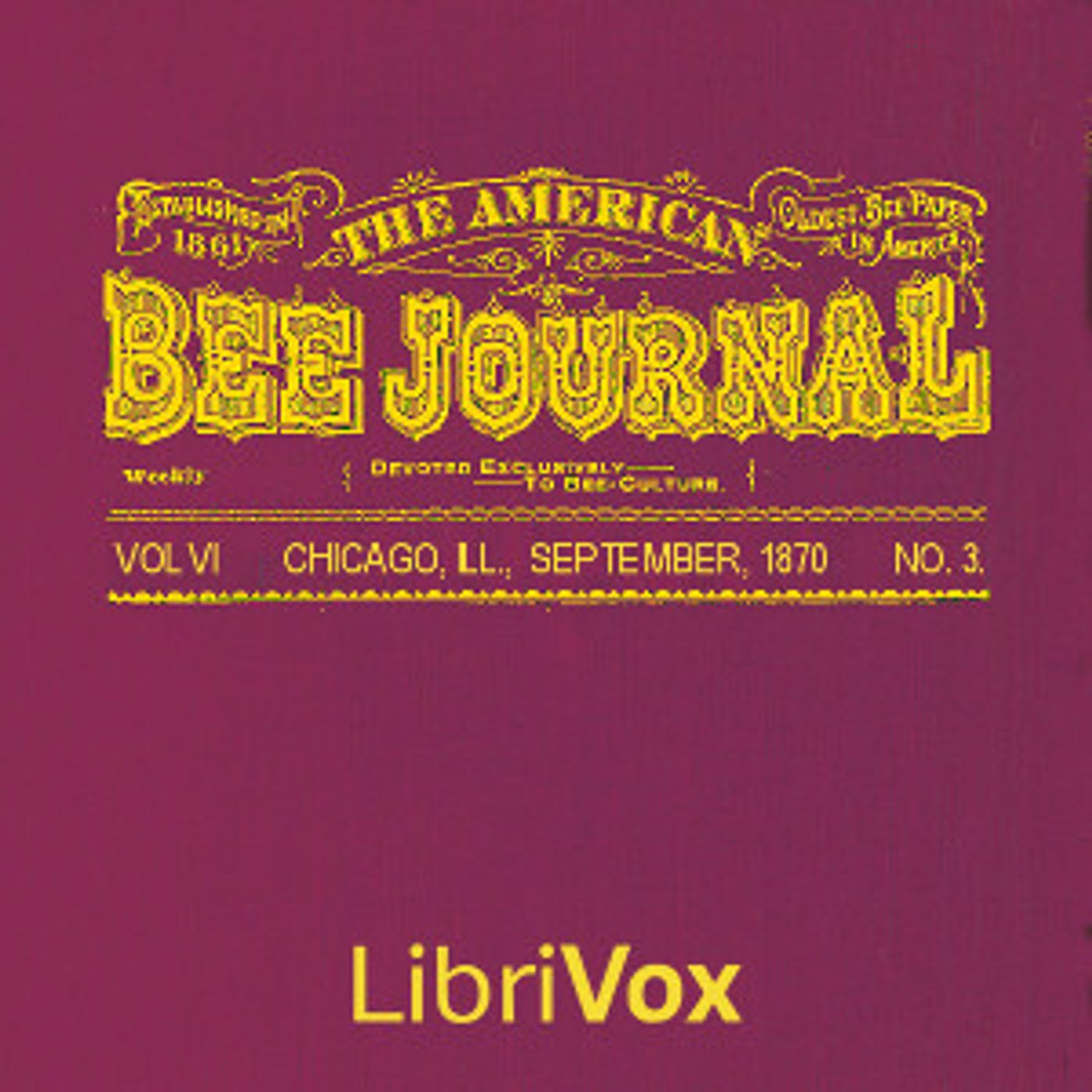American Bee Journal, Vol. VI. No. 3, Sept 1870, The by Various