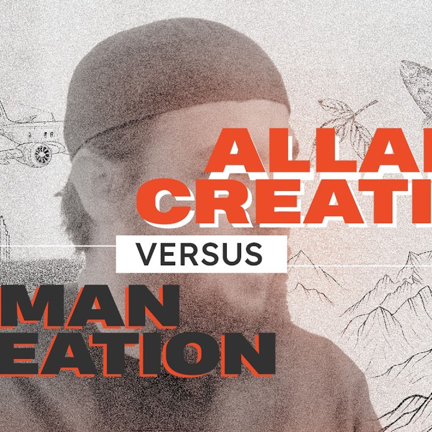 If Allah Is the Creator, Then Are Humans Also Not Creating? | #8 Allah's Names & Attributes episode artwork