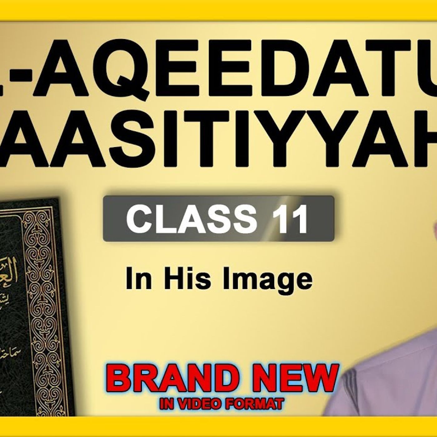11 - Al-Aqeedatul-Waasitiyyah | 11 In His Image| Abu Mussab Wajdi Akkari episode artwork
