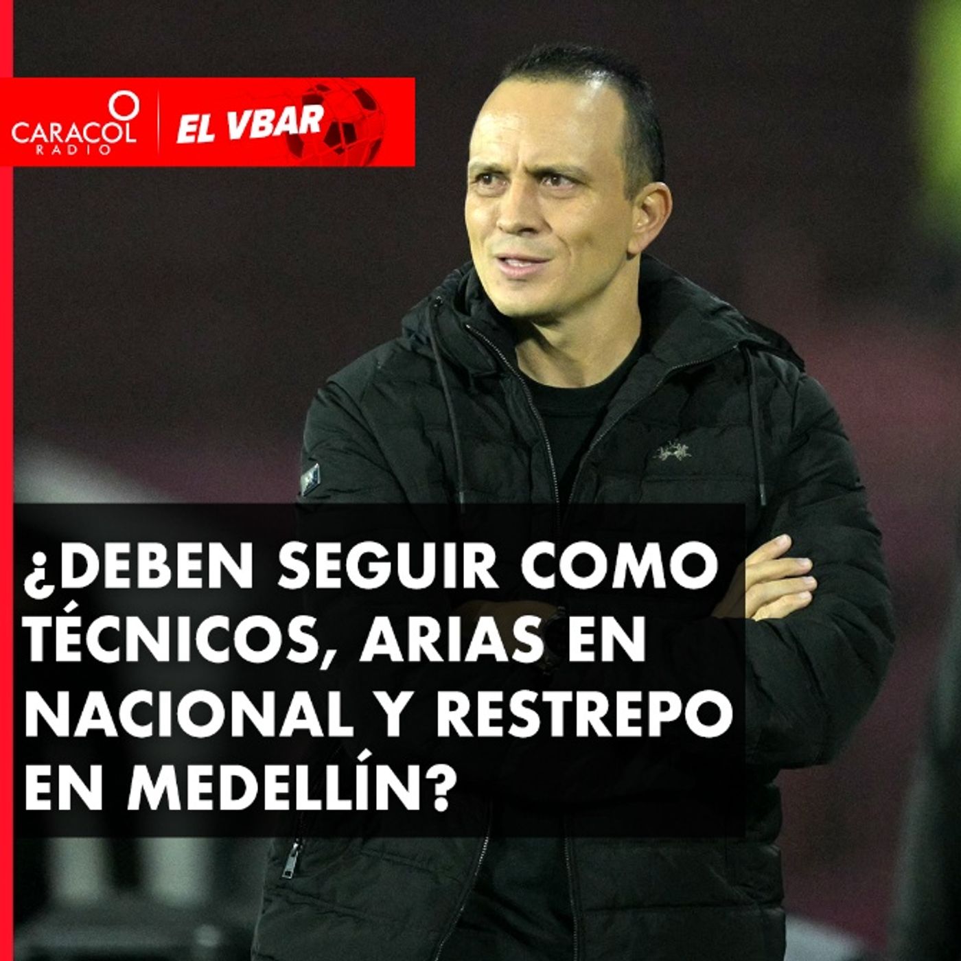 ¿Deben seguir como técnicos, Diego Arias en Nacional y Alejandro Restrepo en Medellín? ¿Deben seguir como técnicos, Diego Arias en Nacional y Alejandro Restrepo en Medellín?