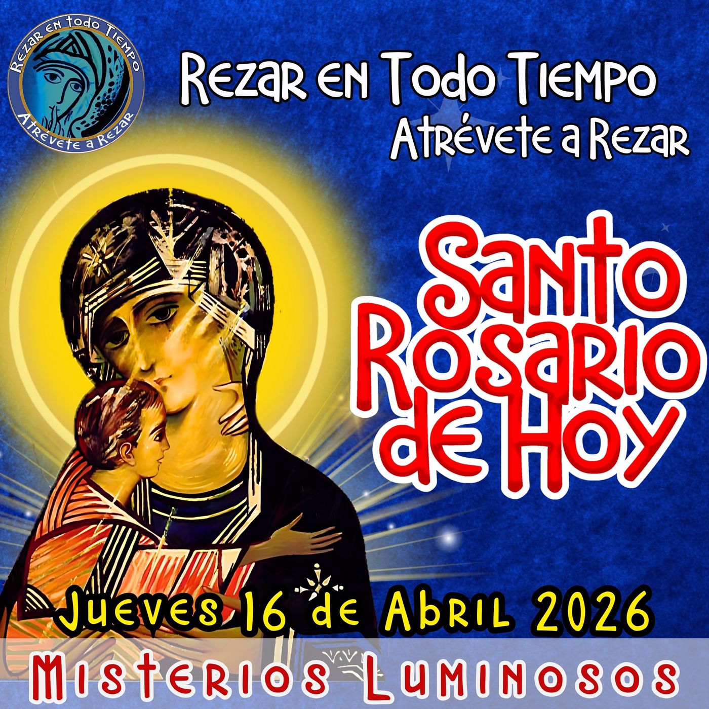 SANTO ROSARIO DE HOY. JUEVES 16 DE ABRIL 2026 MISTERIOS LUMINOSOS. episode artwork