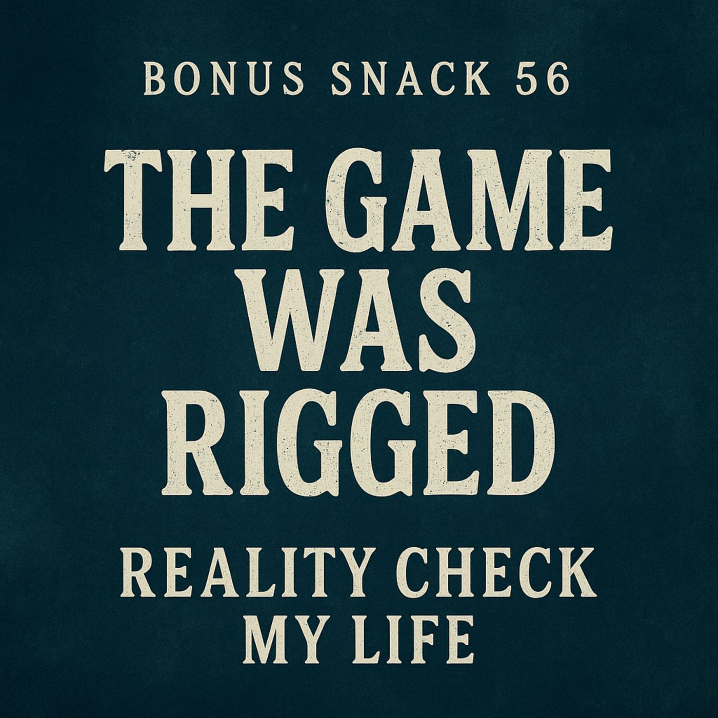 Bonus Snack E56: The Game Was Rigged