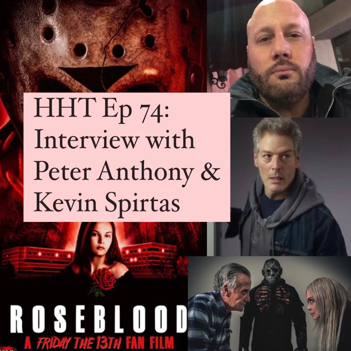Ep 74: Interview w/Peter Anthony, “Rose Blood” Writer/Director, & returning “F13 Pt 7” star, Kevin Spirtas Image