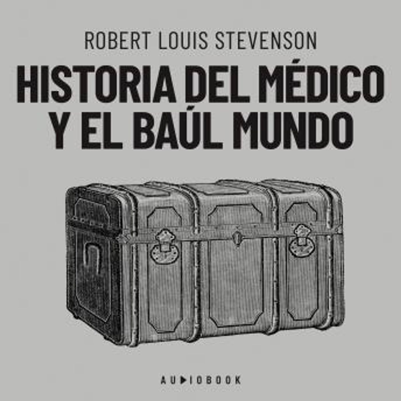 [Spanish] - Historia del médico y el baúl mundo (Completo) by Robert Louis Stevenson episode artwork