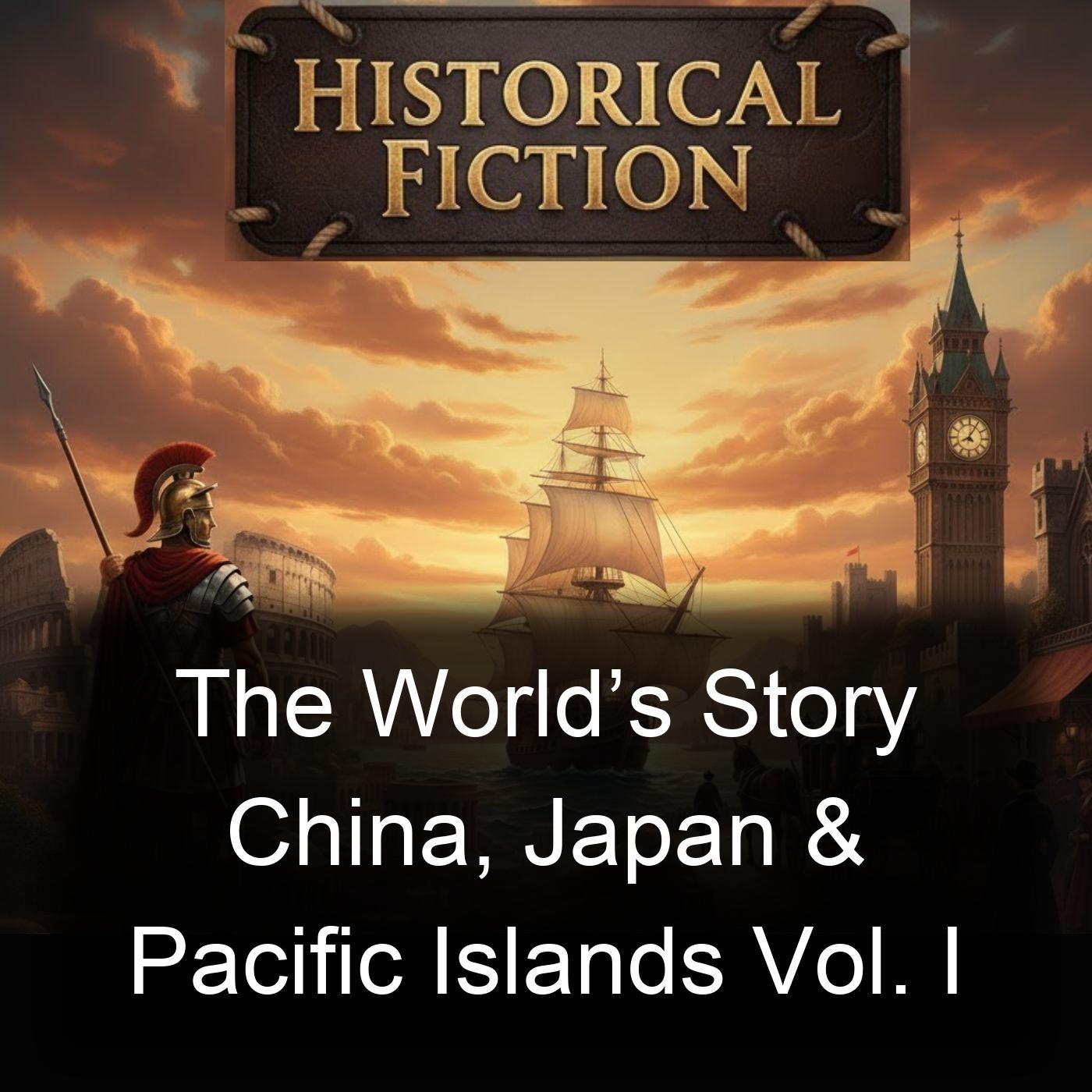 The World’s Story China, Japan & Pacific Islands Vol. I